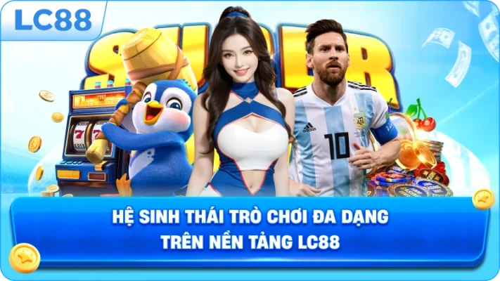 he-sinh-thai-tro-choi-da-dang-tren-nen-tang-lc88